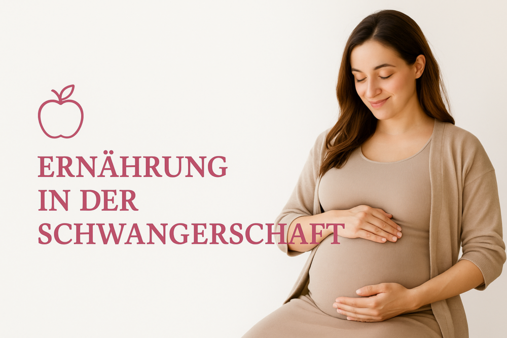 Ernährung in der Schwangerschaft